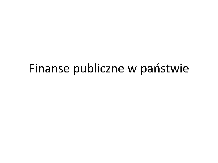 Finanse publiczne w państwie 