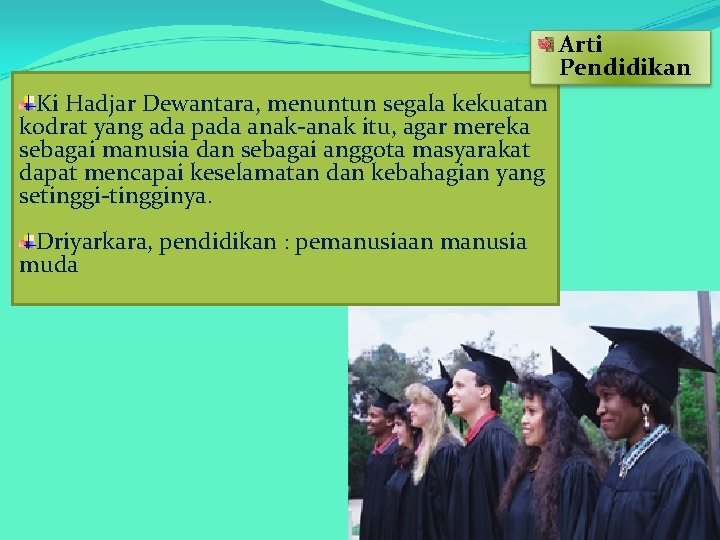 Arti Pendidikan Ki Hadjar Dewantara, menuntun segala kekuatan kodrat yang ada pada anak-anak itu,