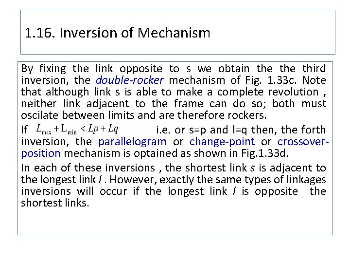 1. 16. Inversion of Mechanism By fixing the link opposite to s we obtain
