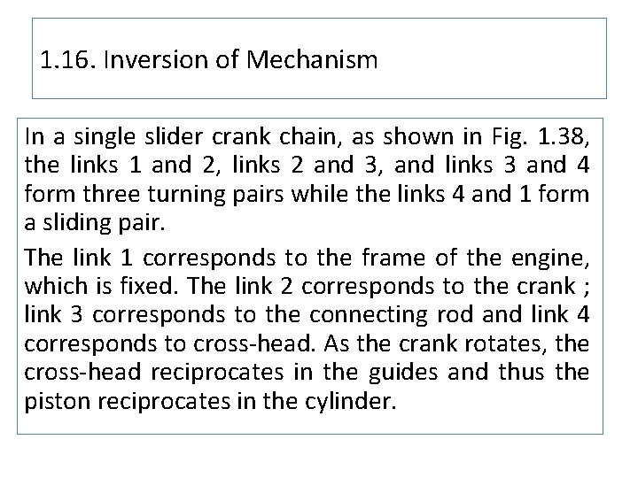 1. 16. Inversion of Mechanism In a single slider crank chain, as shown in