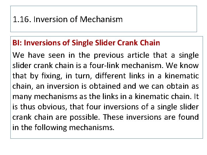 1. 16. Inversion of Mechanism BI: Inversions of Single Slider Crank Chain We have