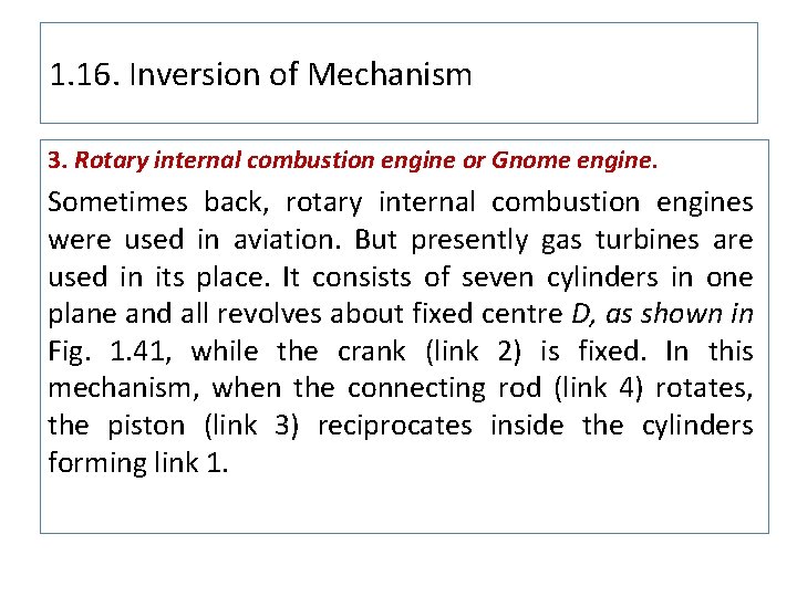 1. 16. Inversion of Mechanism 3. Rotary internal combustion engine or Gnome engine. Sometimes