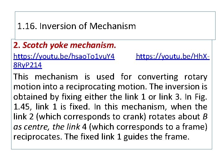 1. 16. Inversion of Mechanism 2. Scotch yoke mechanism. https: //youtu. be/hsao. To 1