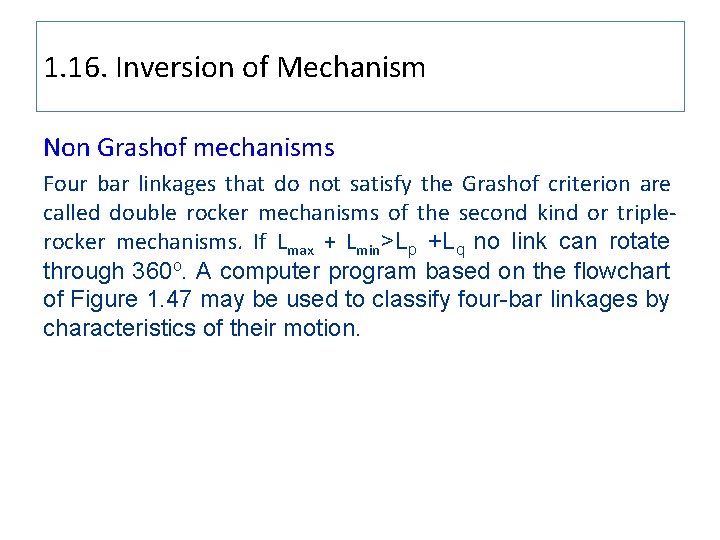 1. 16. Inversion of Mechanism Non Grashof mechanisms Four bar linkages that do not