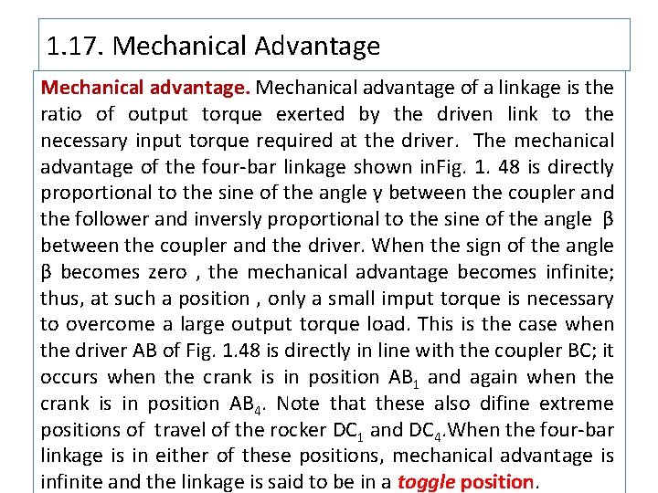 1. 17. Mechanical Advantage Mechanical advantage of a linkage is the ratio of output