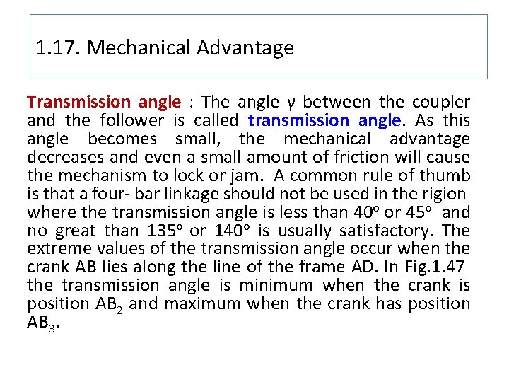 1. 17. Mechanical Advantage Transmission angle : The angle γ between the coupler and