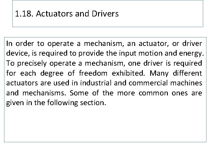 1. 18. Actuators and Drivers In order to operate a mechanism, an actuator, or