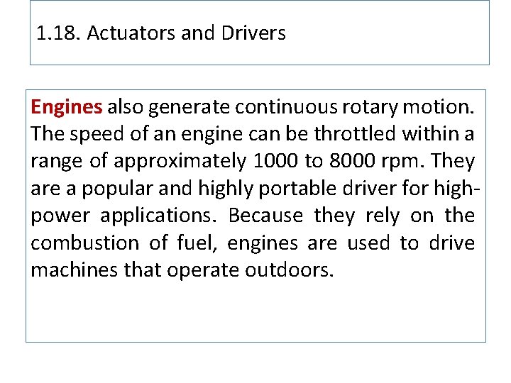 1. 18. Actuators and Drivers Engines also generate continuous rotary motion. The speed of