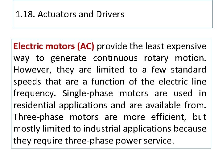 1. 18. Actuators and Drivers Electric motors (AC) provide the least expensive way to