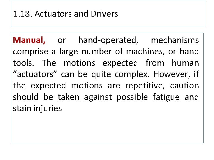 1. 18. Actuators and Drivers Manual, or hand operated, mechanisms comprise a large number