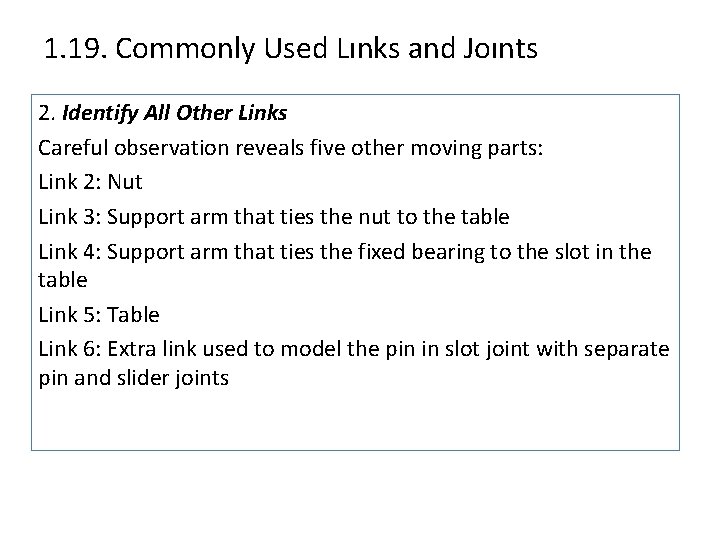 1. 19. Commonly Used Lınks and Joınts 2. Identify All Other Links Careful observation