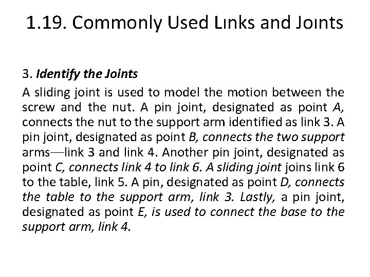 1. 19. Commonly Used Lınks and Joınts 3. Identify the Joints A sliding joint