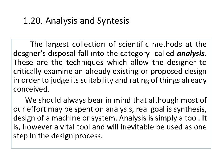1. 20. Analysis and Syntesis The largest collection of scientific methods at the desgner’s