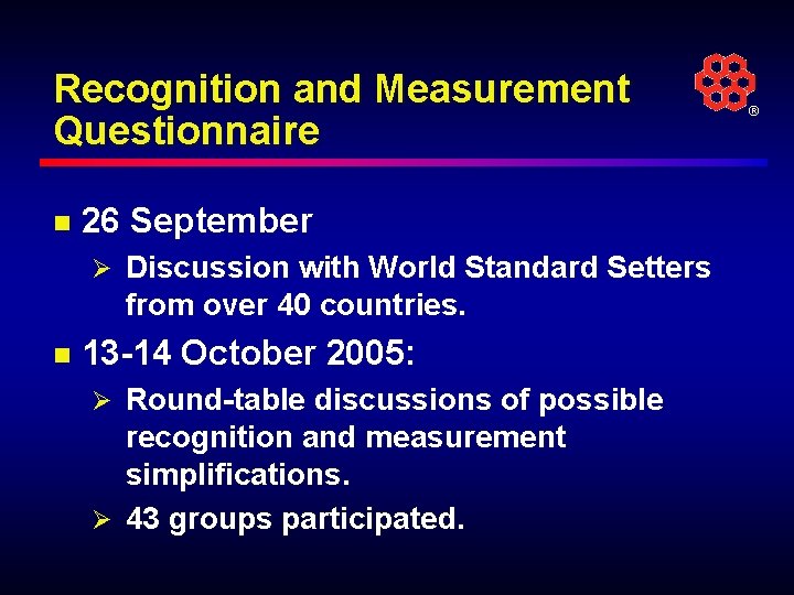 Recognition and Measurement Questionnaire n 26 September Ø Discussion with World Standard Setters from