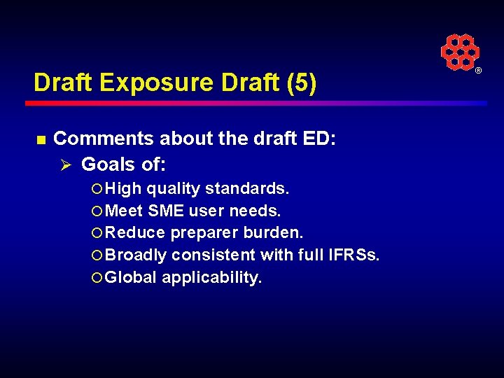 Draft Exposure Draft (5) n Comments about the draft ED: Ø Goals of: ¡
