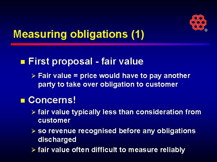 Measuring obligations (1) n First proposal - fair value Ø Fair value = price