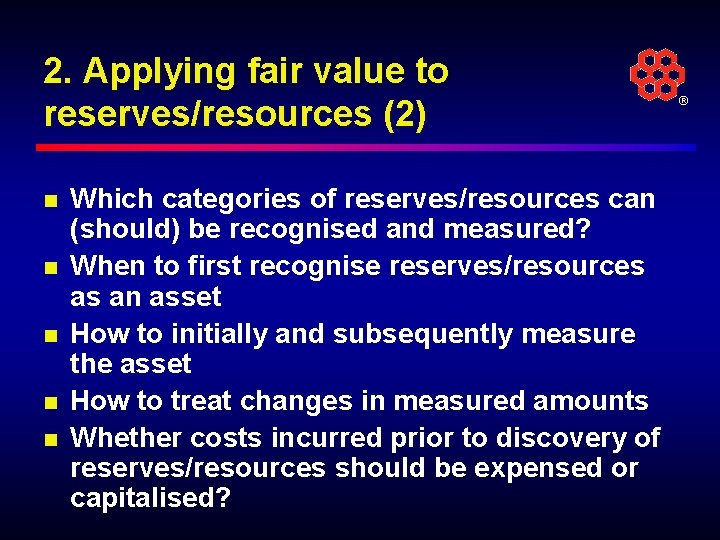 2. Applying fair value to reserves/resources (2) n n n Which categories of reserves/resources