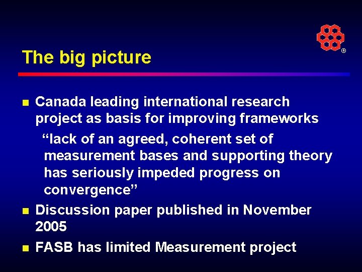The big picture n n n Canada leading international research project as basis for