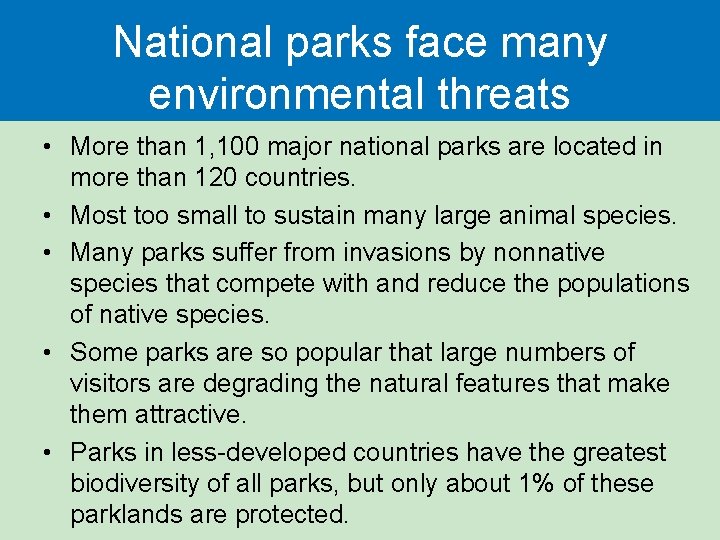 National parks face many environmental threats • More than 1, 100 major national parks