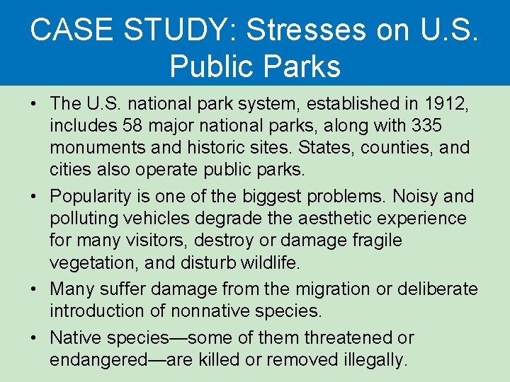 CASE STUDY: Stresses on U. S. Public Parks • The U. S. national park