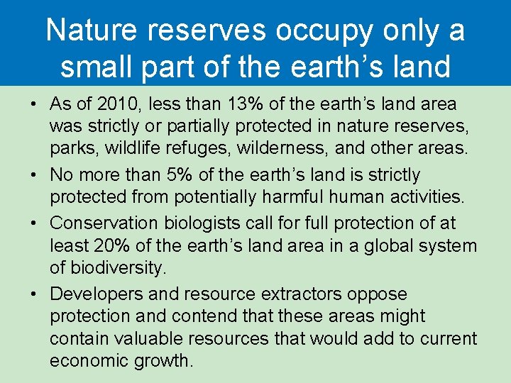Nature reserves occupy only a small part of the earth’s land • As of