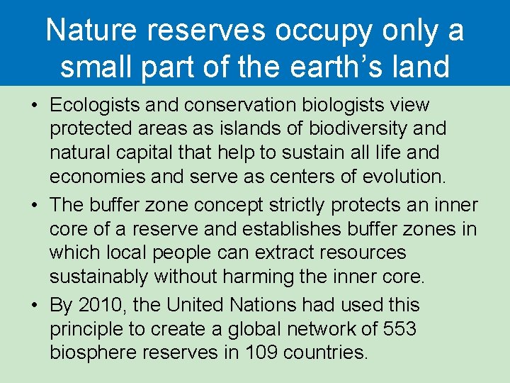 Nature reserves occupy only a small part of the earth’s land • Ecologists and