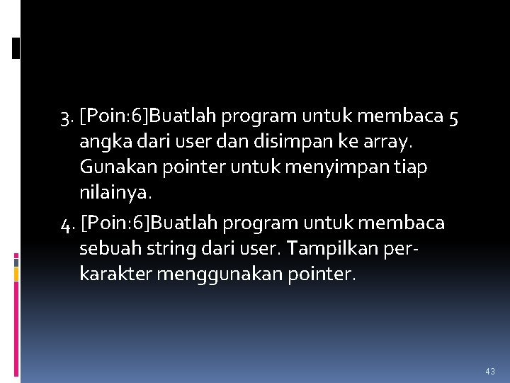 3. [Poin: 6]Buatlah program untuk membaca 5 angka dari user dan disimpan ke array.