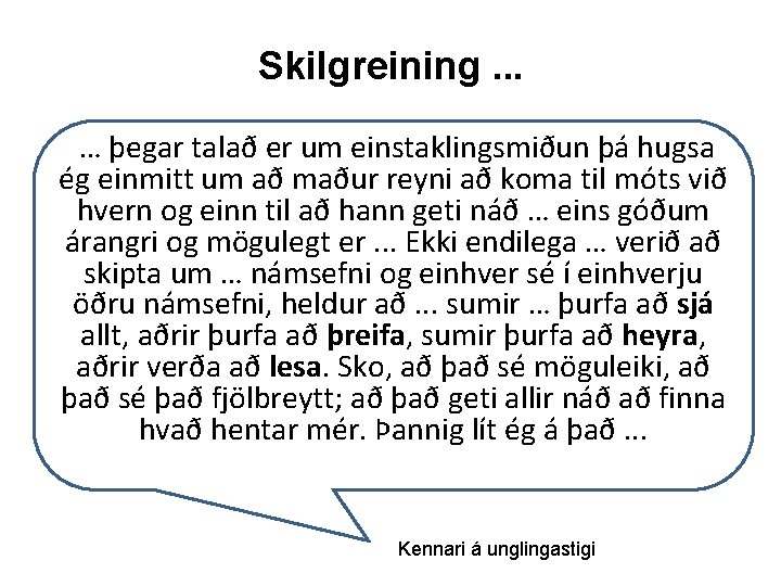 Skilgreining. . . … þegar talað er um einstaklingsmiðun þá hugsa ég einmitt um