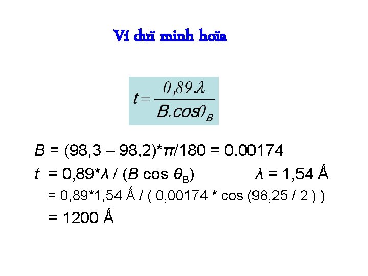 Ví duï minh hoïa B = (98, 3 – 98, 2)*π/180 = 0. 00174