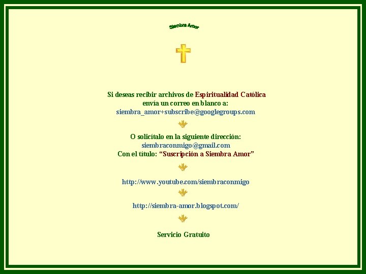 Si deseas recibir archivos de Espiritualidad Católica envía un correo en blanco a: siembra_amor+subscribe@googlegroups.
