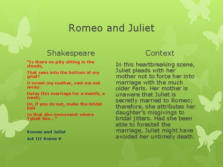 Romeo and Juliet Shakespeare “Is there no pity sitting in the clouds, That sees