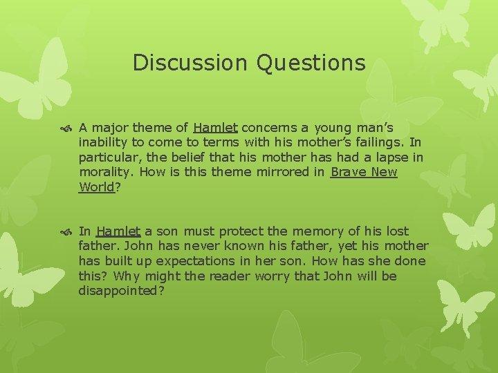 Discussion Questions A major theme of Hamlet concerns a young man’s inability to come