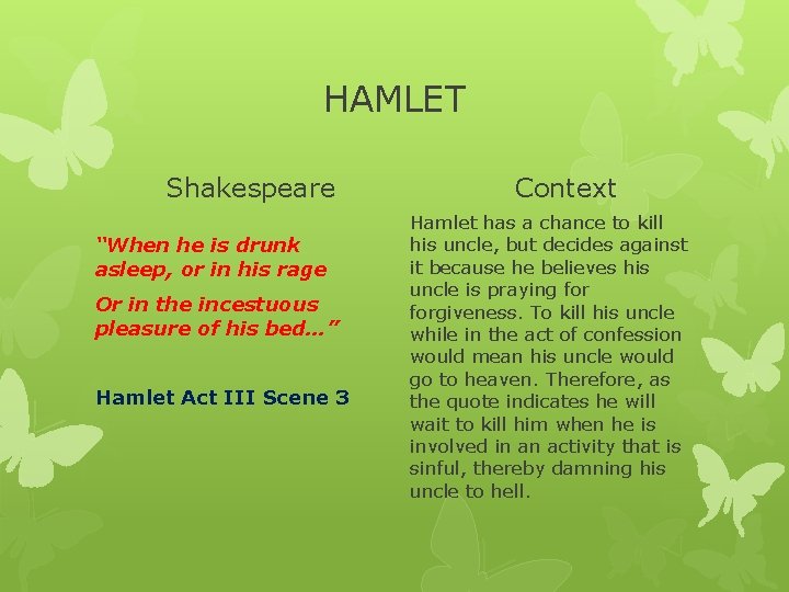 HAMLET Shakespeare “When he is drunk asleep, or in his rage Or in the