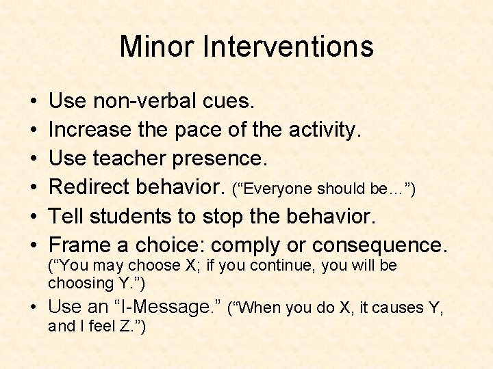 Minor Interventions • • • Use non-verbal cues. Increase the pace of the activity.