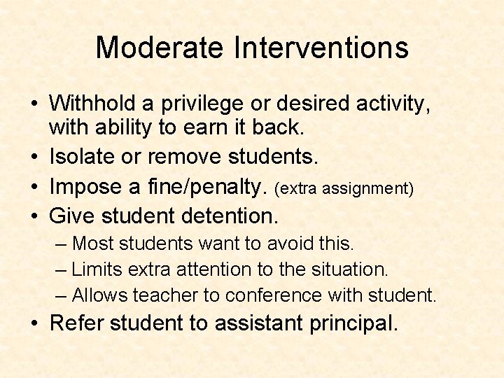 Moderate Interventions • Withhold a privilege or desired activity, with ability to earn it