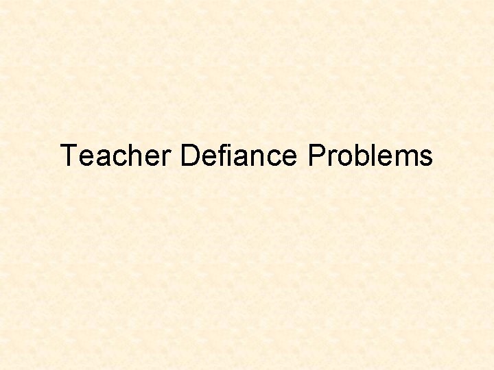 Teacher Defiance Problems 