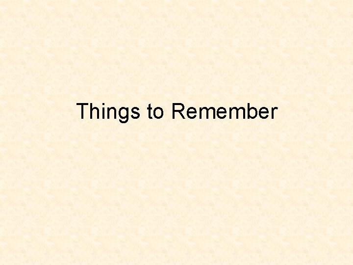 Things to Remember 