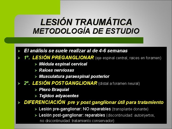 LESIÓN TRAUMÁTICA METODOLOGÍA DE ESTUDIO Ø Ø El análisis se suele realizar al de