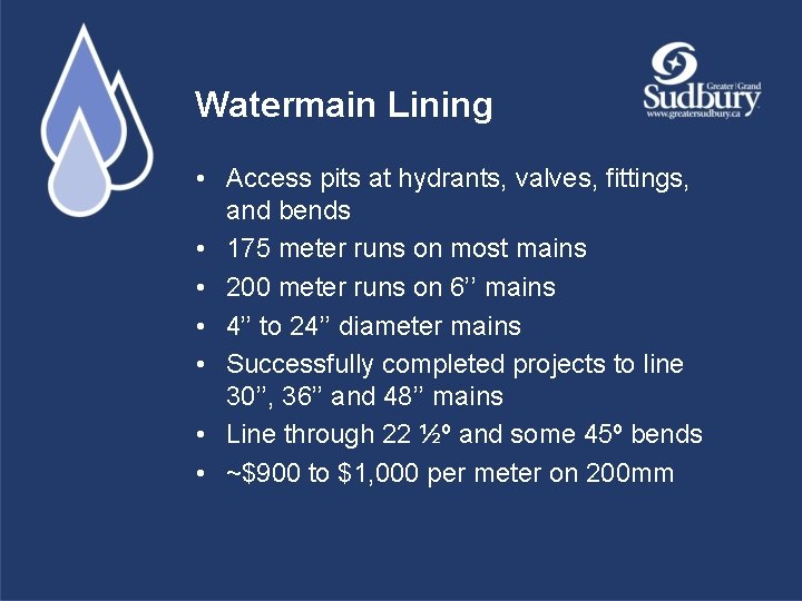 Watermain Lining • Access pits at hydrants, valves, fittings, and bends • 175 meter