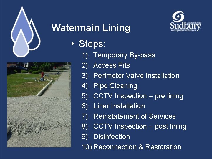 Watermain Lining • Steps: 1) Temporary By-pass 2) Access Pits 3) Perimeter Valve Installation