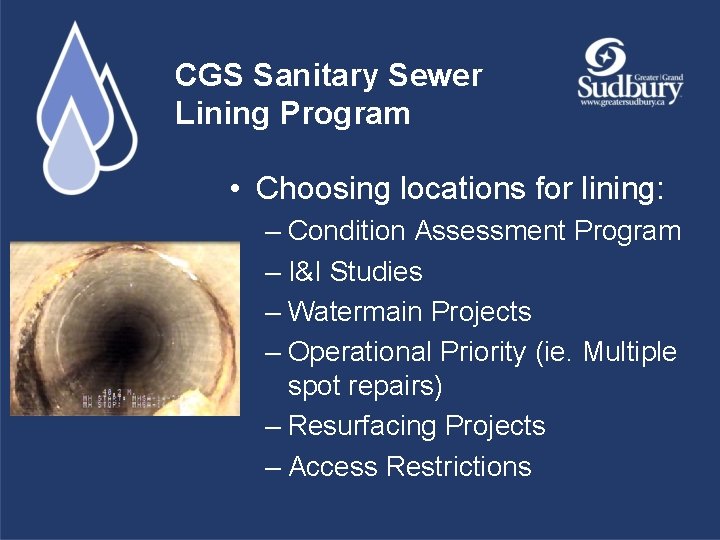 CGS Sanitary Sewer Lining Program • Choosing locations for lining: – Condition Assessment Program