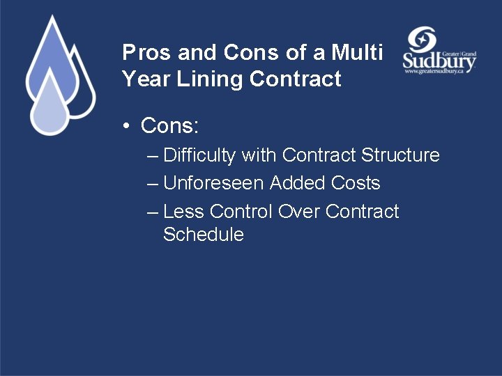 Pros and Cons of a Multi Year Lining Contract • Cons: – Difficulty with