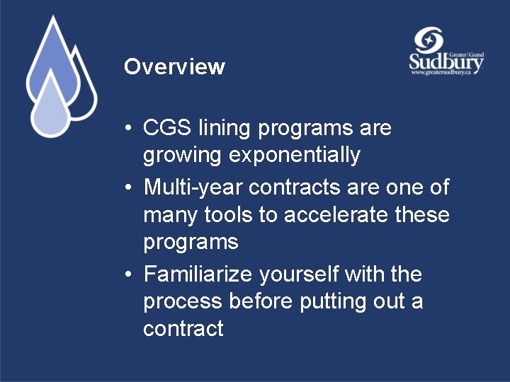 Overview • CGS lining programs are growing exponentially • Multi-year contracts are one of