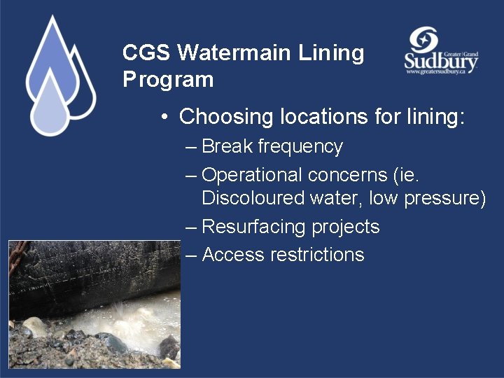 CGS Watermain Lining Program • Choosing locations for lining: – Break frequency – Operational