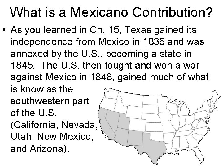 What is a Mexicano Contribution? • As you learned in Ch. 15, Texas gained