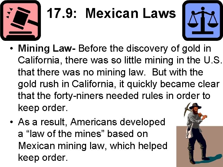 17. 9: Mexican Laws • Mining Law- Before the discovery of gold in California,