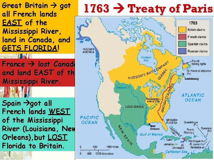 Great Britain got all French lands EAST of the Mississippi River, land in Canada,