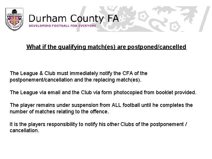What if the qualifying match(es) are postponed/cancelled The League & Club must immediately notify