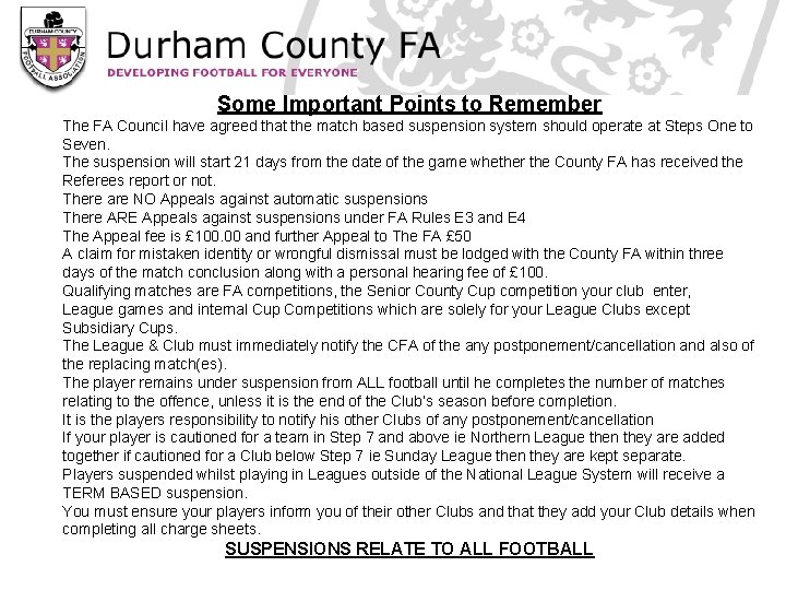 Some Important Points to Remember The FA Council have agreed that the match based