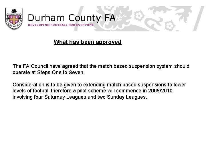 What has been approved The FA Council have agreed that the match based suspension